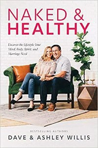 Book cover for Naked & Healthy: Uncover the Lifestyle Your Mind, Body, Spirit, and Marriage Need by Dave and Ashley Willis
