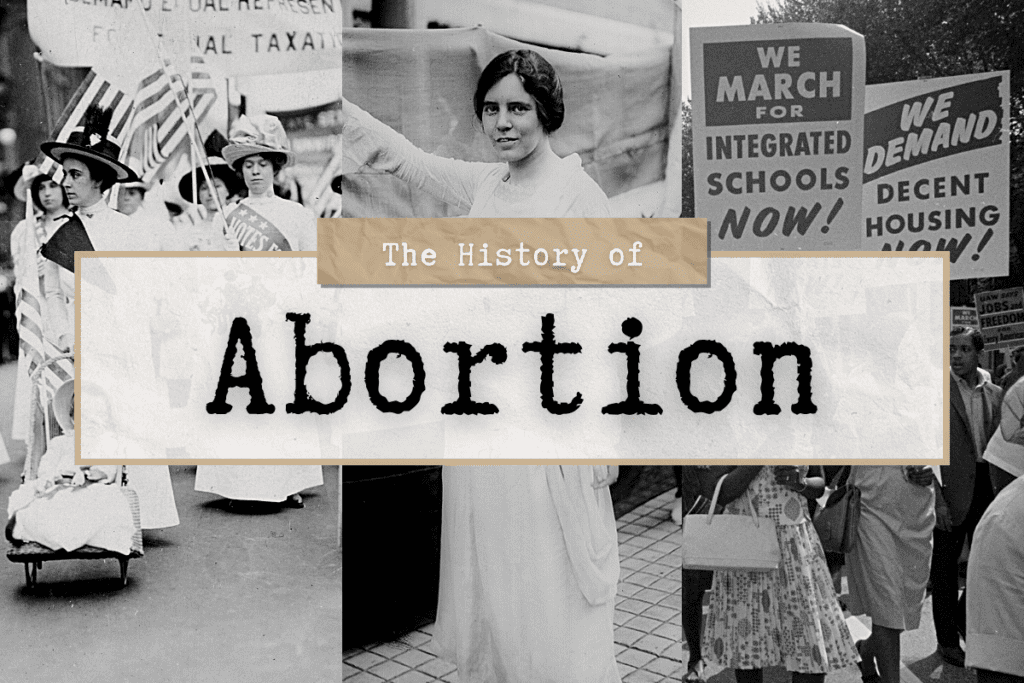 The history of abortion Title graphic featuring Alice Paul,, the women's march, and the civil rights march.