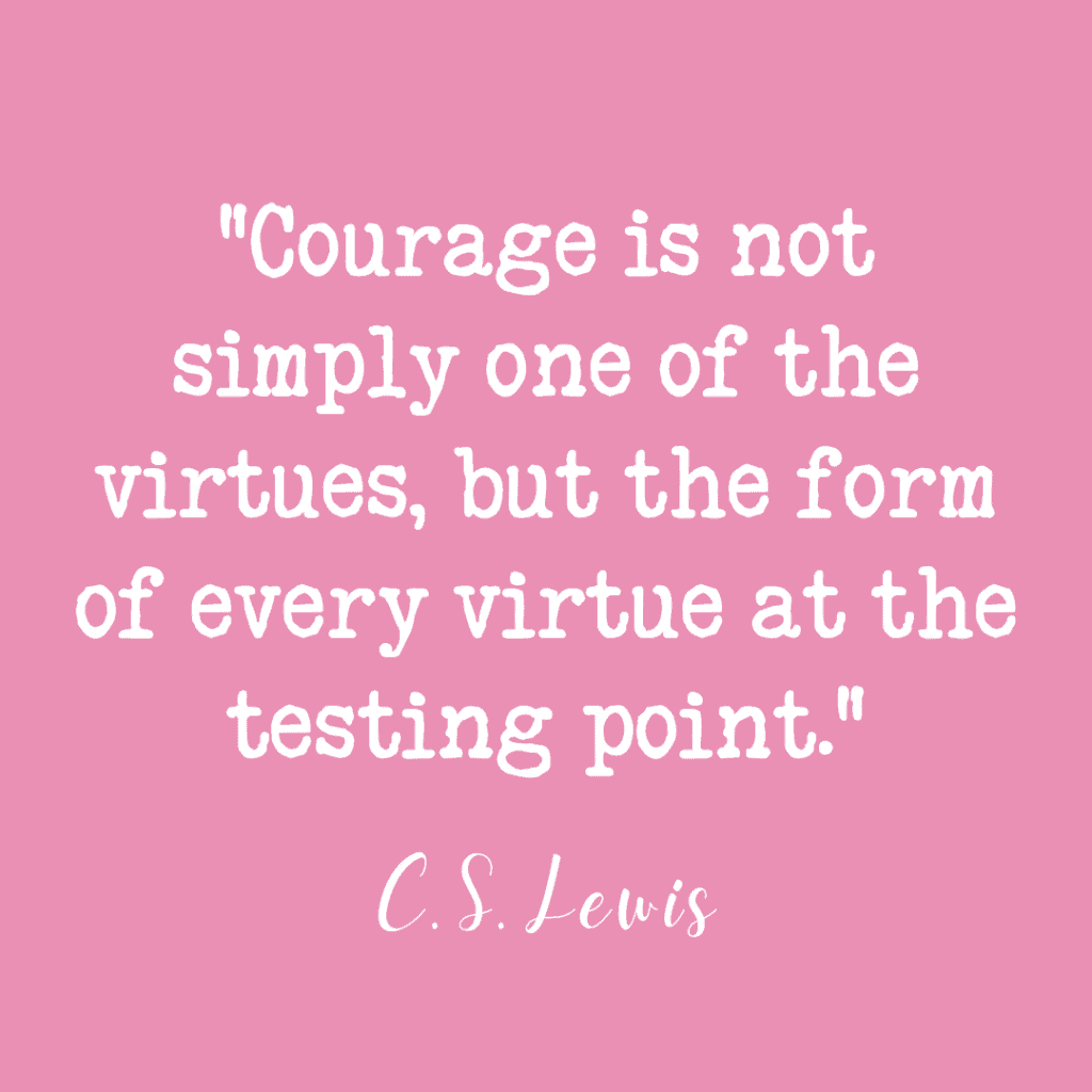 quote of CS Lewis about courage when thinking on abortion bans