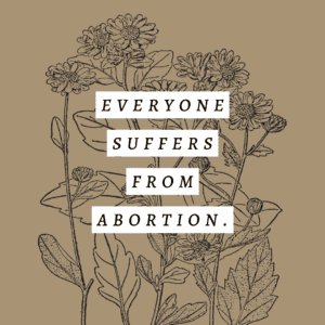 quote everyone suffers from abortion inThe History of Christianity and Abortion