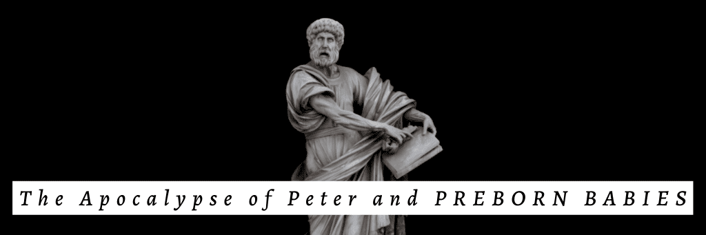 Peter and preborns in The History of Christianity and Abortion