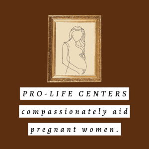 Pro-Life Centers compassionately minister to pregnant women