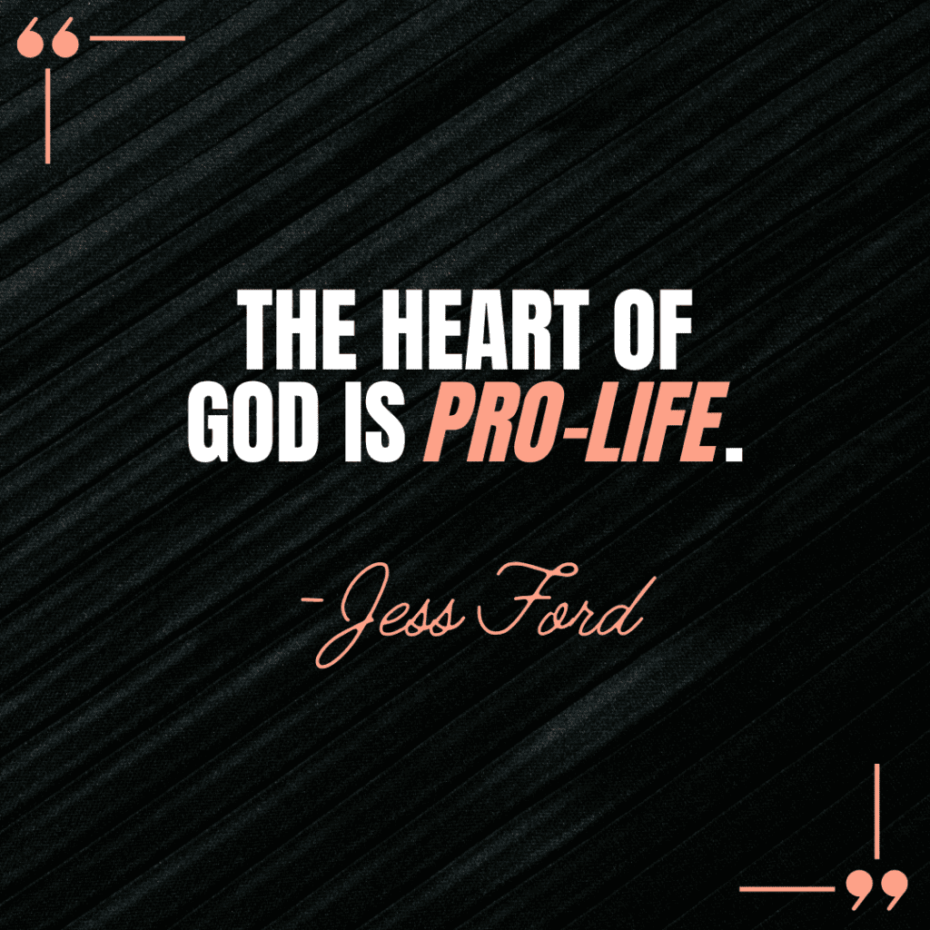 Quote from Jess Ford about God being pro-life bible verses about pro-life students