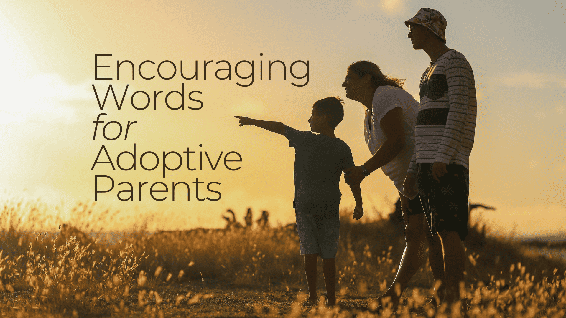 Encouraging Words for Adoptive Parents Photo of Family