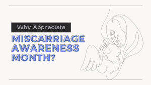 Miscarriage awareness month image of woman and baby