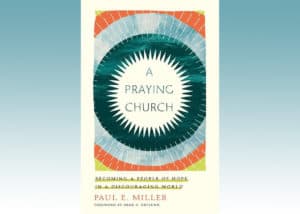 Book cover of A Praying Church by Paul Miller