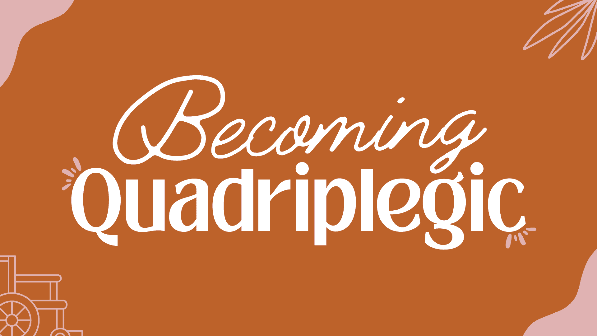 Hero Image of becoming quadriplegic