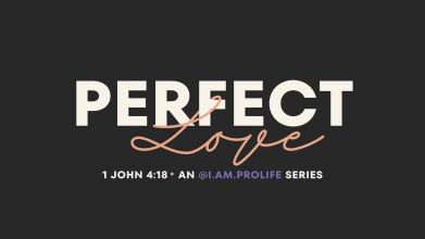 Perfect Love Casts Out Fear verse 1 John 4:18