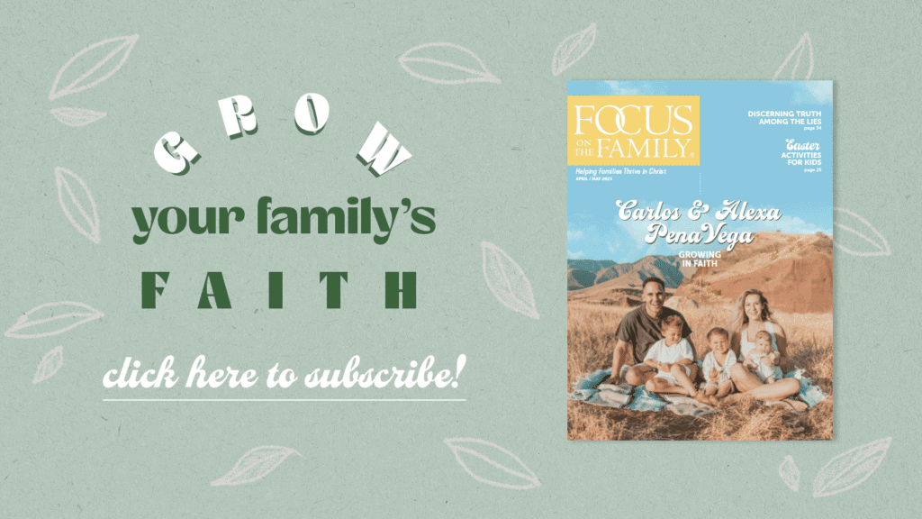 Focus on the Family magazine for April-May 2023