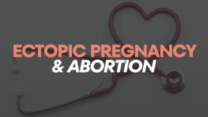 Ectopic pregnancy and abortion