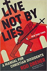Live Not By Lies: A Manual for Christian Dissidents by Rod Dreher Book Cover