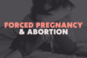 Forced Pregnancy and Abortion