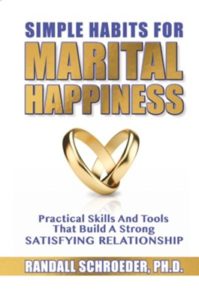 Simple Habits for Marital Happiness: Practical Skills and Tools That Build a Strong Satisfying Relationship by Randall Schroeder Ph.D. Book Cover