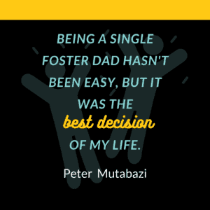 Peter Mutabazi's best decision - being a foster dad