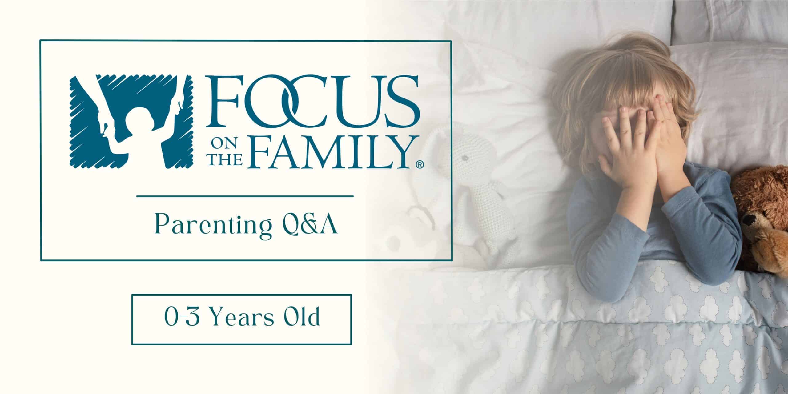 How Do I Respond to My Toddler's Night Terrors? Focus on the Family