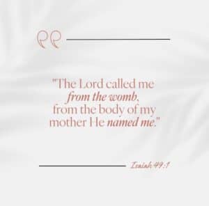When thinking about what the Bible the Bible says about abortion consider Isaiah 49:1, "The Lord called me from the womb, from the body of my mother he named me.
