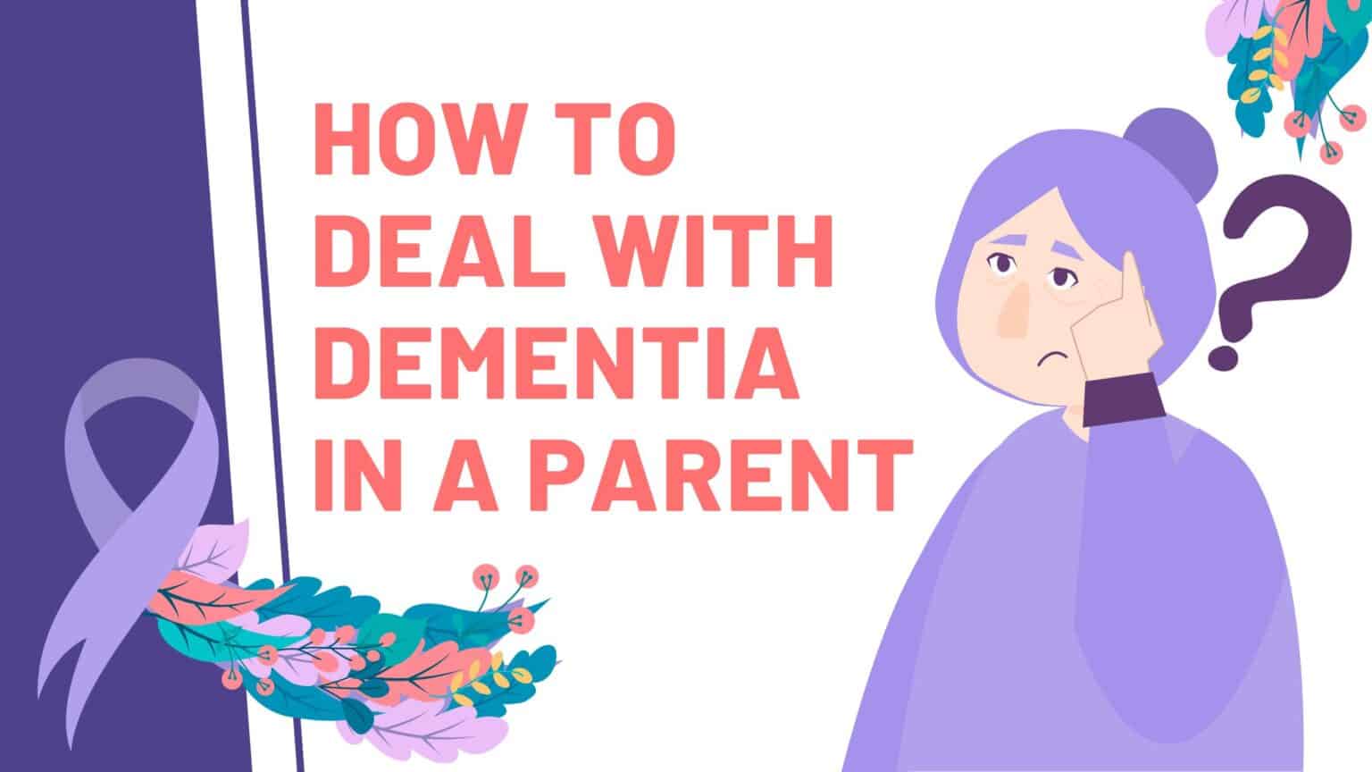 How to Deal with Dementia in a Parent Focus on the Family