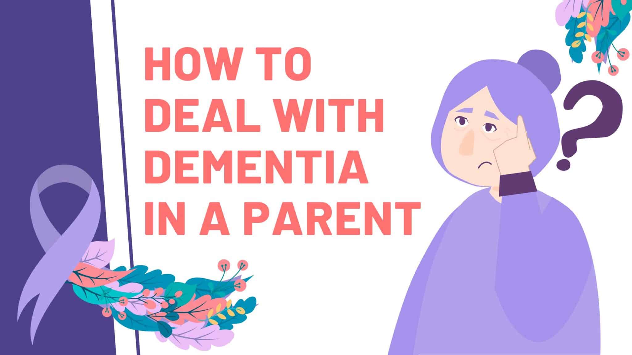 How to Deal with Dementia in a Parent Focus on the Family