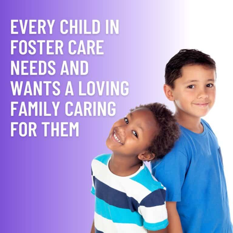 Every Child Needs and Wants a Loving Family Caring for Them.