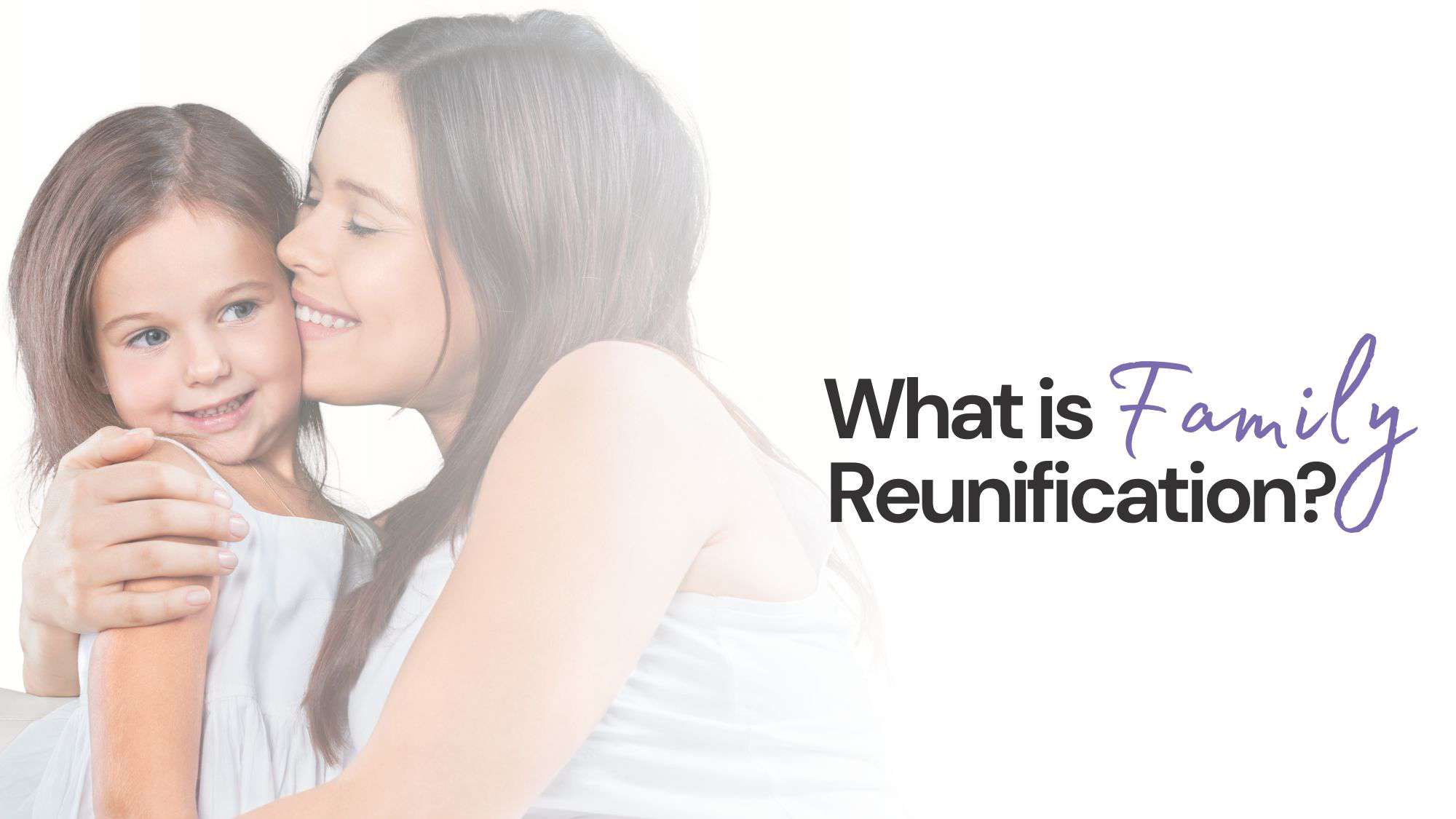 What is Family Reunification