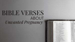 Picture of the Bible that is showing Bible verses about unwanted pregnancy.