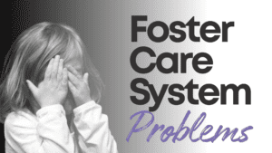 A child hides her eyes. The text reads, "Foster Care System Problems."
