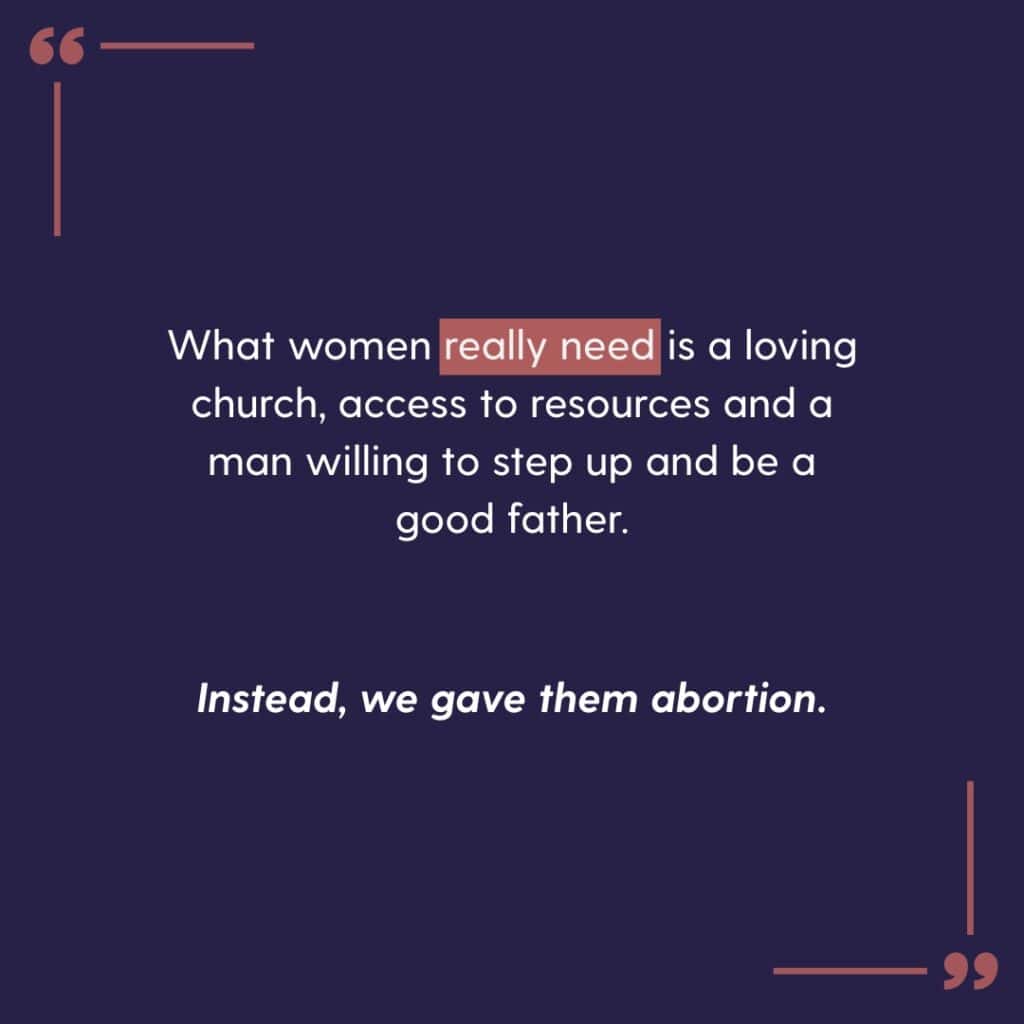 Quote about abortion definitions and what women need to choose life