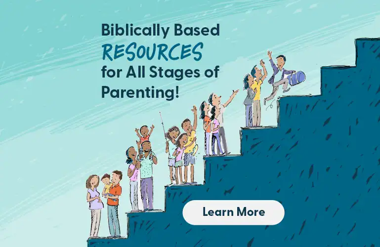 Biblically based resources for all stages of parenting! Learn more