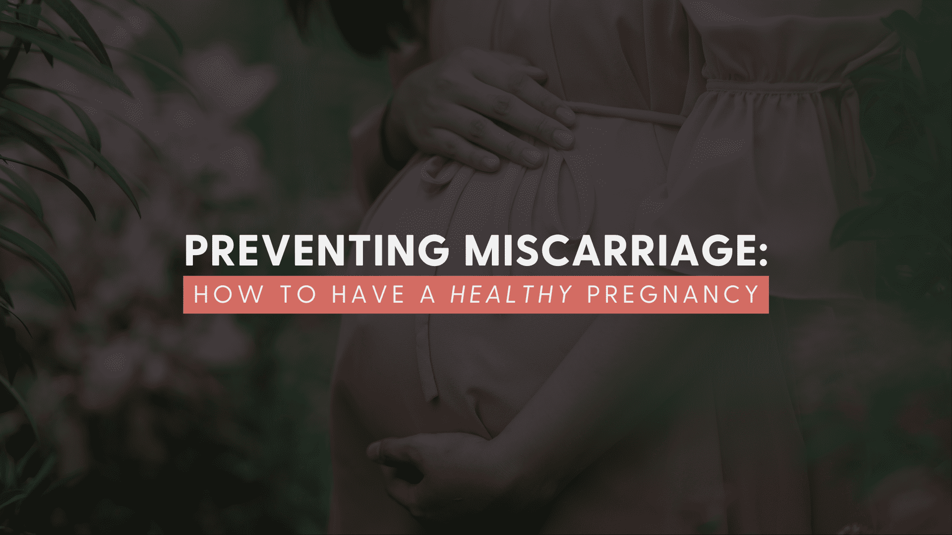 how to prevent miscarriage hero header image