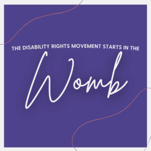 Disability rights begin in the womb