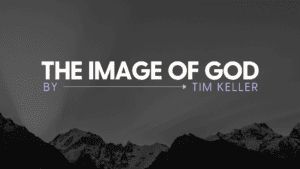 The Image of God by Tim Keller - Header Image