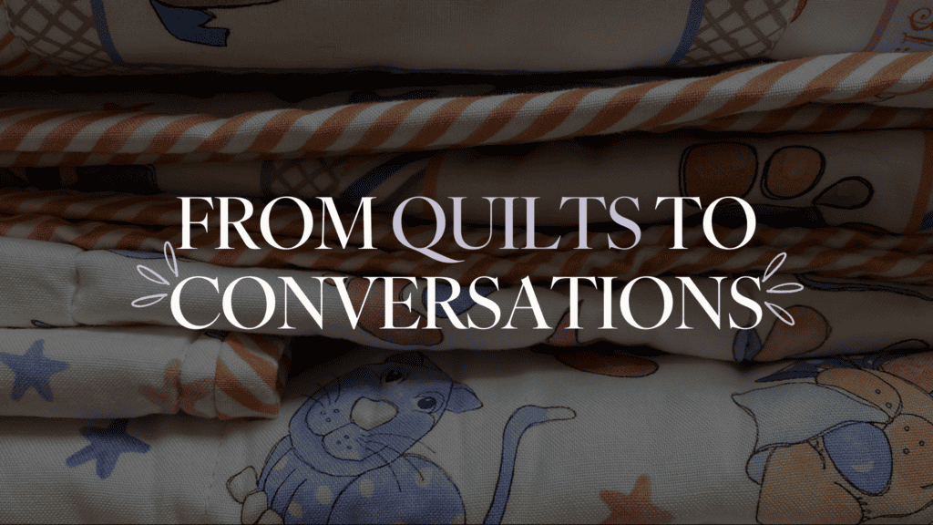 A hero image of blankets. The text says From Quilts to Conversations.