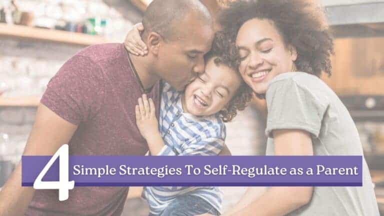 4 Strategies to Self Regulate as a Parent