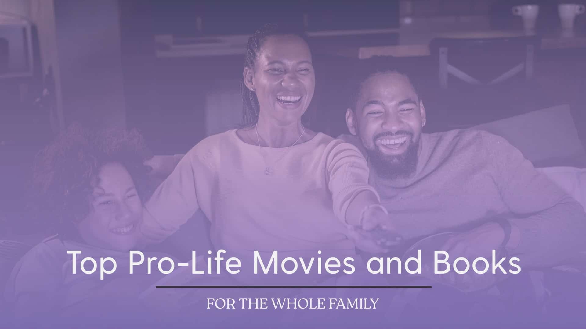 "Top Pro-Life Movies and Book" cover image featuring the title of the article and a blurred, purple duotone image of a family watching T.V.