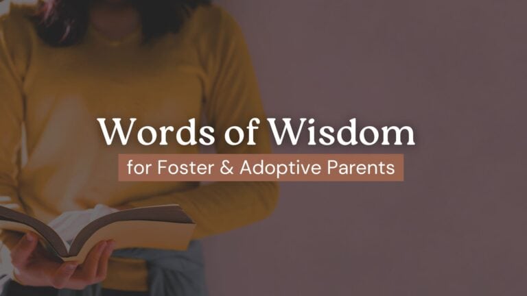 Words of Wisdom for Foster and Adoptive Parents