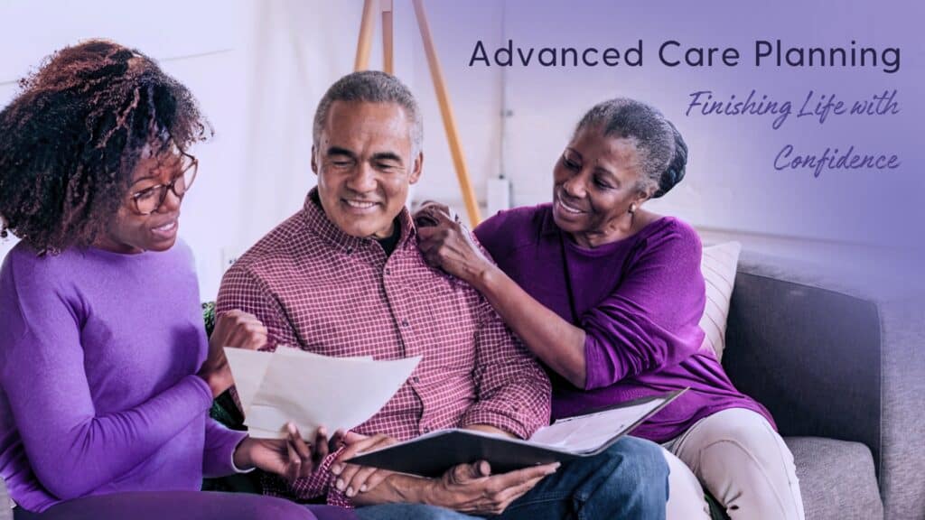 "Advanced Care Planning: Finish life with Confidence" cover photo