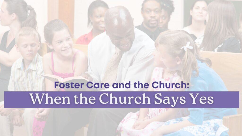 Foster Care and the Church: When the Church Says Yes — a joyful scene of a man reading to children in a church pew, surrounded by smiling faces
