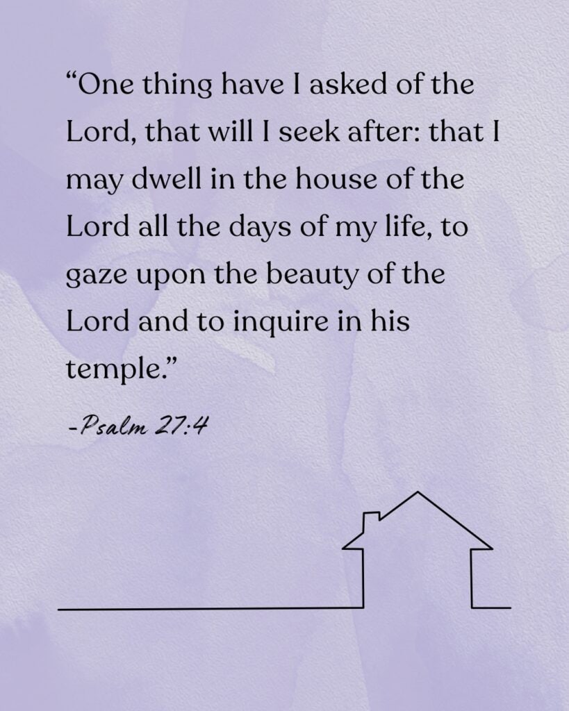 End of life Planning | Christian Perspective graphic with outline of a house and Psalm 27:4 against a purple, watercolor background.