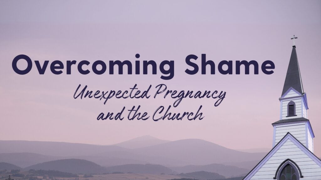 "Overcoming Shame: Unexpected Prenancy and the Church" cover image with purple sky and mountains in the background, and a church steeple in the foreground.