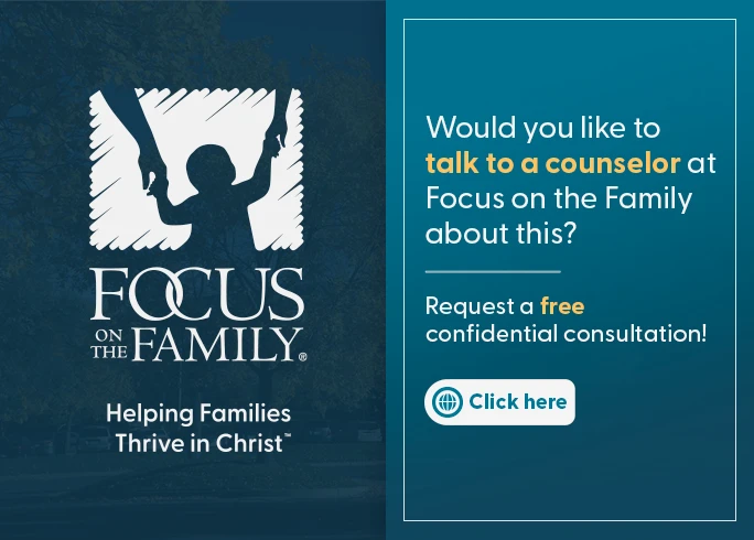 Would you like to talk to a counselor at Focus on the Family?