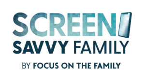 Screen Savvy Family by Focus on the Family