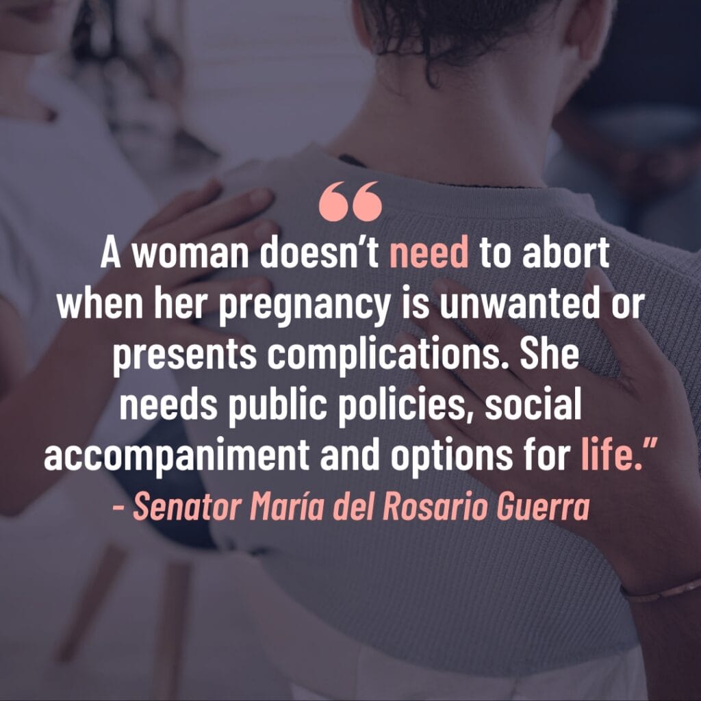 "Abortion Around The World" graphic with an image of a woman sitting down and other woman putting their hands on her shoulders in sign of support with a quote that reads, "A woman doesn’t need to abort when her pregnancy is unwanted or presents complications. She needs public policies, social accompaniment and options for life" by - Senator María del Rosario Guerra.