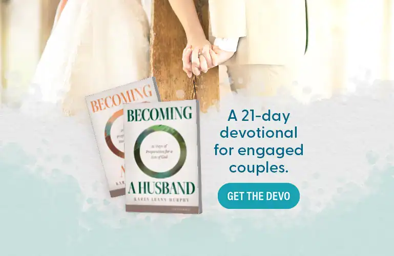 Get the Becoming a Husband and Becoming a Wife Devotionals