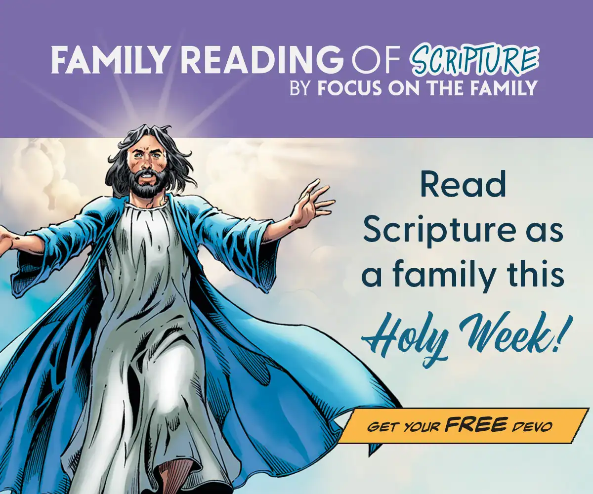 Read Scripture as a family this Holy Week. Get your free devo.