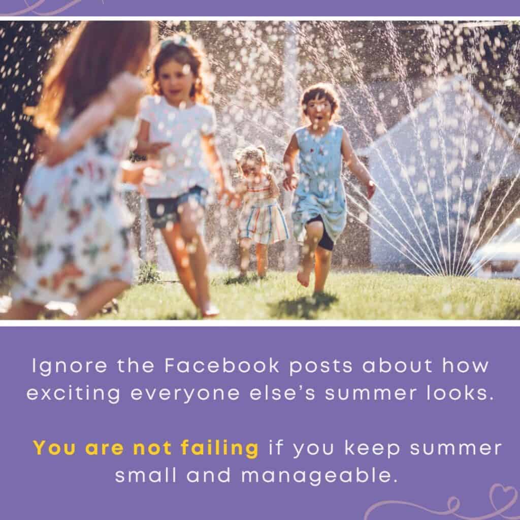 Kids playing in a backyard sprinkler during summer vacation, with a quote reminding parents that supporting a child's nervous system means it's okay to keep things small.