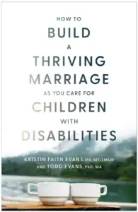 Cover of the book "How to Build a Thriving Marriage as You Care for Children with Disabilities"