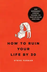 Cover of the book "How to Ruin Your Life by 30"