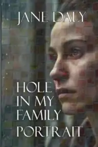 Cover of the book "Hole in My Family Portrait"