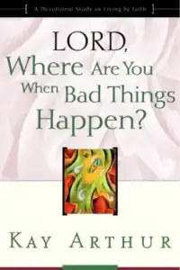 Cover of the book "Lord, Where are You When Bad Things Happen?"