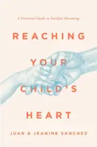 Cover of the book "Reaching Your Child's Heart"